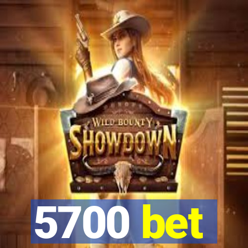 5700 bet